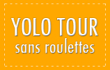 Yolo Tour Sans Roulettes