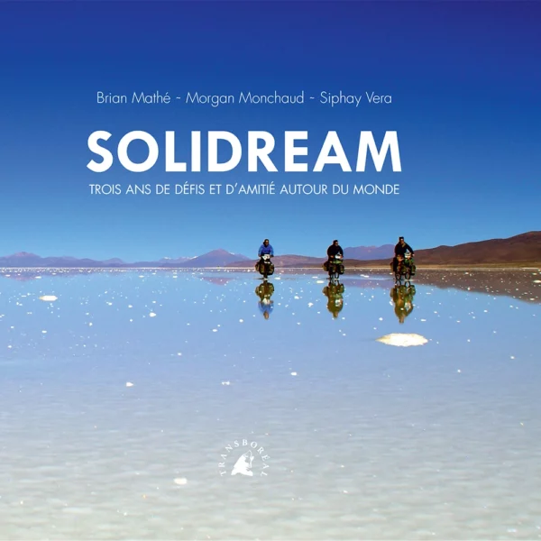 Couverture du livre Solidream, trois ans de défis et d'amitié autour du monde